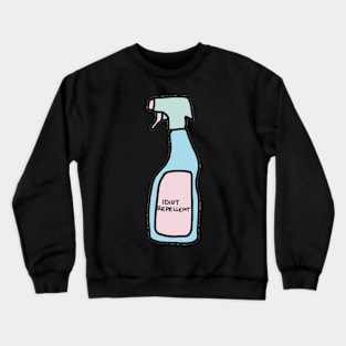 Idiot repellent Crewneck Sweatshirt